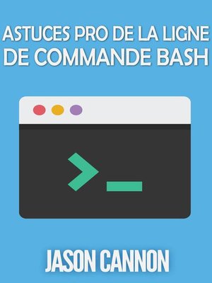 cover image of Astuces Pro de la Ligne de Commande Bash